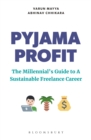 Image for Pyjama Profit: The Millennial&#39;s Guide to a Sustainable Freelance Career
