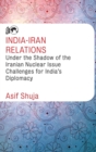 Image for India-Iran Relations Under the Shadow of the Iranian Nuclear Issue