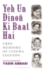 Image for Yeh Un Dinon Ki Baat Hai : Urdu Memoirs of Cinema Legends