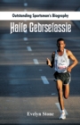 Image for Outstanding Sportsman&#39;s Biography : Haile Gebrselassie