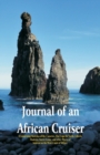 Image for Journal of an African Cruiser : ( Comprising Sketches Of The Canaries, The Cape De Verds, Liberia, Madeira, Sierra Leone, And Other Places Of Interest On The West Coast Of Africa)