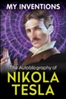 Image for My Inventions - The Autobiography of Nikola Tesla