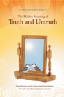 Image for Hidden Meaning of Truth and Untruth