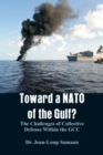 Image for Toward a NATO of the Gulf? : The Challenges of Collective Defense Within the GCC