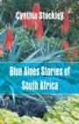 Image for Blue Aloes Stories of South Africa