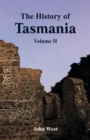 Image for The History of Tasmania : Volume II
