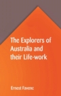 Image for The Explorers of Australia and their Life-work