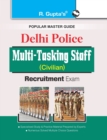 Image for Delhi Police : Multi-Tasking Staff (Civilian) Recruitment Exam Guide
