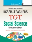 Image for DSSSB Teachers : TGT Social Science Recruitment Exam Guide