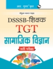 Image for Dsssb : Teachers (Tgt) Social Science Exam Guide