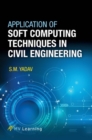 Image for Application of soft computing techniques in civil engineering