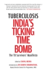 Image for Tuberculosis-India&#39;s Ticking Time Bomb: The TB Survivors&#39; Manifesto