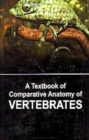 Image for A Textbook of Comparative Anatomy of Vertebrates