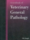 Image for A Textbook of Veterinary General Pathology