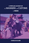 Image for A Popular Account of the Manners and Customs of India