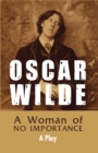 Image for A Woman of NO IMPORTANCE - A Play