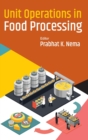 Image for Unit Operations In Food Processing