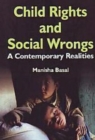 Image for Child Rights And Social Wrongs A Contemporary Realities