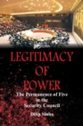 Image for Legitimacy of Power : The  Permanence of Five in the Security Council