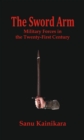 Image for The Sword Arm: Military Forces in the Twenty-First Century