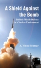 Image for A Shield Against the Bomb: Ballistic Missile Defence in a Nuclear Environment