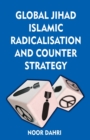 Image for Global Jihad, Islamic Radicalisation and Counter Strategy
