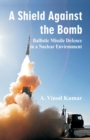 Image for Shield Against the Bomb : Ballistic Missile Defence in a Nuclear Environment