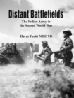 Image for Distant Battlefields : The Indian Army in the Second World War