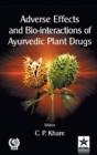 Image for Adverse Effects and Bio-interactions of Ayurvedic Plant Drugs