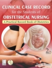 Image for Clinical Case Record for the Students of Obstetrical Nursing