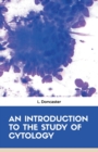 Image for An Introduction to the Study of Cytology