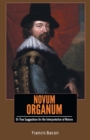Image for NOVUM ORGANUM Or True Suggestions for the Interpretation of Nature