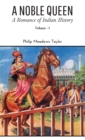 Image for A NOBLE QUEEN A Romance of Indian History VOLUME - I