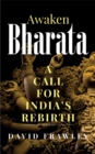 Image for Awaken Bharata: a call for India&#39;s rebirth