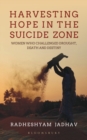 Image for Harvesting Hope in the Suicide Zone : Women Who Challenged Drought, Death and Destiny