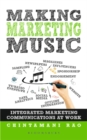Image for Making Marketing Music : Integrated Marketing Communications at Work