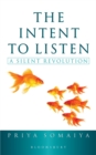 Image for The intent to listen: a silent revolution