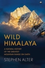 Image for Wild Himalaya  : a natural history of the greatest mountain range on earth