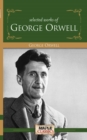 Image for SELECTED WORKS OF GEORGE ORWELL
