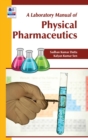Image for A Laboratory Manual of Physical Pharmaceutics