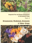 Image for Advances in Integrated Pest and Disease Management in Horticultural Crops Volume-3 (Ornamental, Medicinal, Aromatic and Tuber Crops)