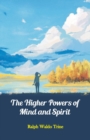Image for The Higher Powers of Mind and Spirit