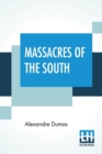 Image for Massacres Of The South : -1551-1815