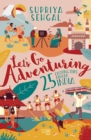 Image for Let S Go Adventuring: 25 Exciting Trips Around India