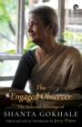 Image for The Engaged Observer : The Selected Writings of Shanta Gokhale