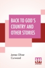 Image for Back To God&#39;s Country And Other Stories