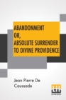 Image for Abandonment Or, Absolute Surrender To Divine Providence
