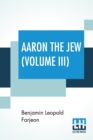 Image for Aaron The Jew (Volume III)