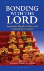 Image for Bonding with the Lord: Jagannath, Popular Culture and Community Formation