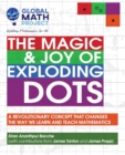Image for The Magic &amp; Joy of Exploding Dots : A revolutionary concept that changes the way we learn and teach mathematics